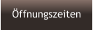 Öffnungszeiten